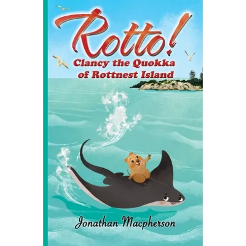 Rotto!: Clancy the Quokka of Rottnest Island - Paperback