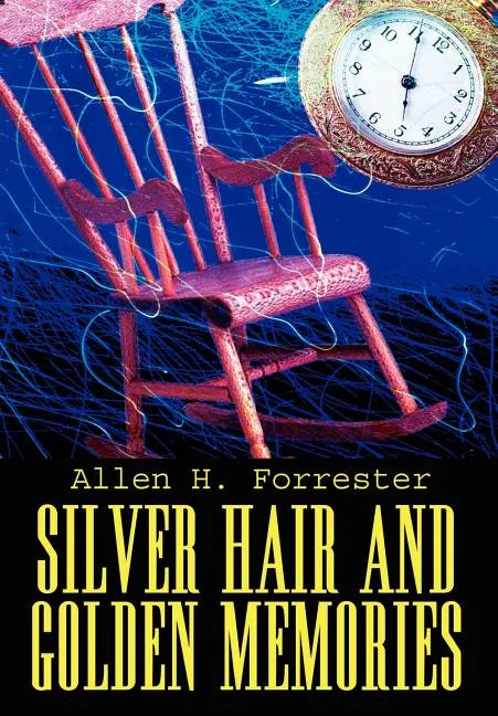 Silver Hair and Golden Memories - Hardcover