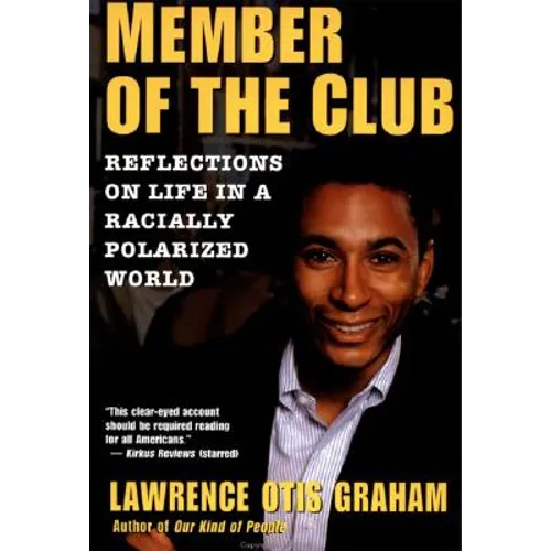A Member of the Club: Reflections on Life in a Racially Polarized World - Paperback