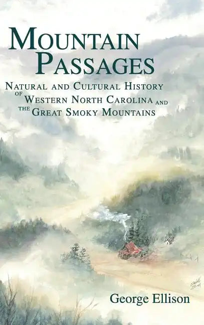 Mountain Passages: Natural and Cultural History of Western North Carolina and the Great Smoky Mountains - Hardcover