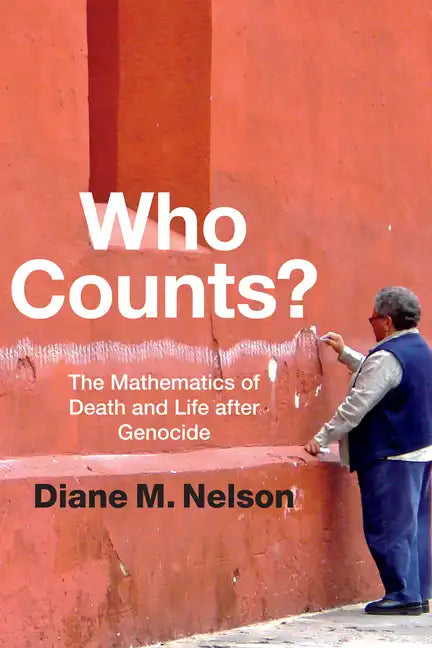 Who Counts?: The Mathematics of Death and Life After Genocide - Paperback