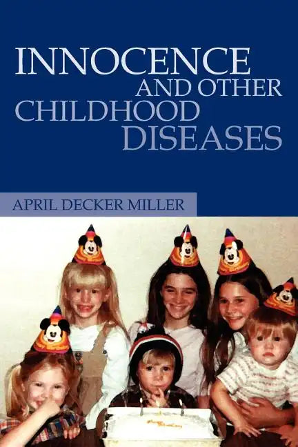 Innocence And Other Childhood Diseases - Paperback