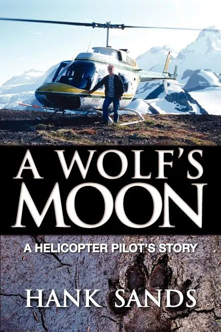 A Wolf's Moon: A Helicopter Pilot's Story - Paperback