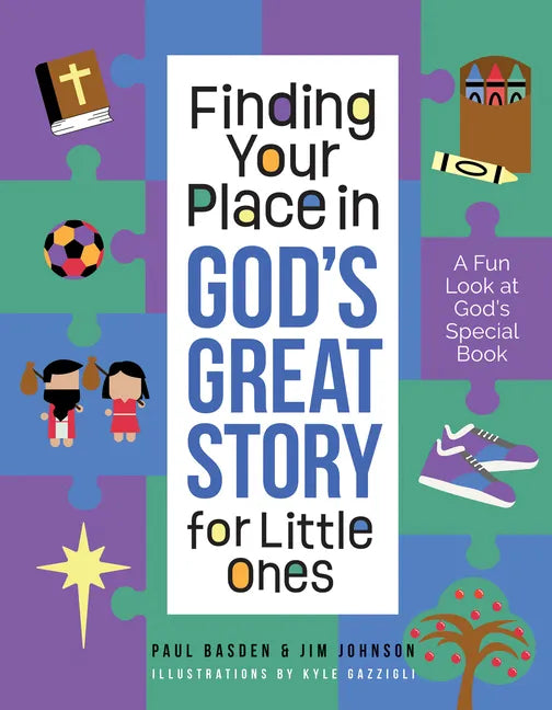 Finding Your Place in God's Great Story for Little Ones: A Fun Look at God's Special Book - Hardcover