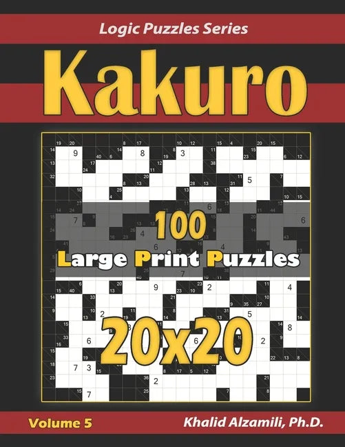 Kakuro: 100 Large Print (20x20) Puzzles - Paperback