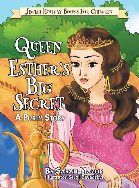 Queen Esther's Big Secret: A Purim Story - Hardcover