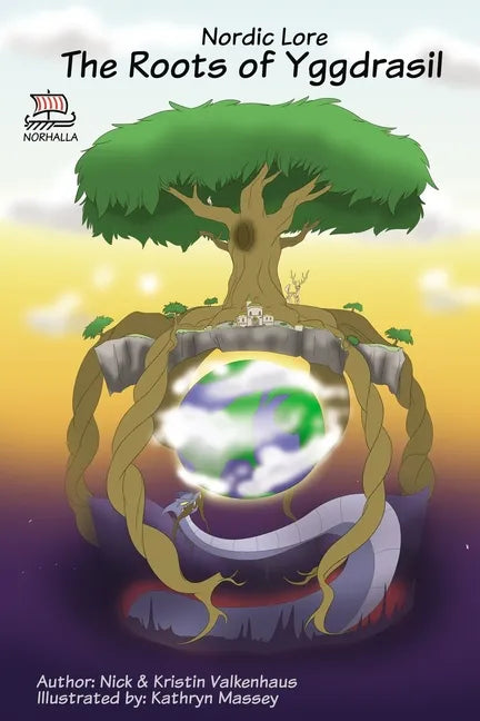 Nordic Lore: The Roots of Yggdrasil: Norse Mythology: Vikings for Kids: Odin, Thor, Loki - Paperback
