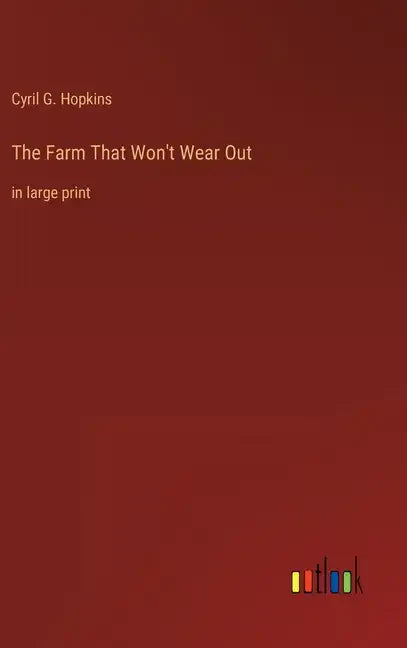 The Farm That Won't Wear Out: in large print - Hardcover