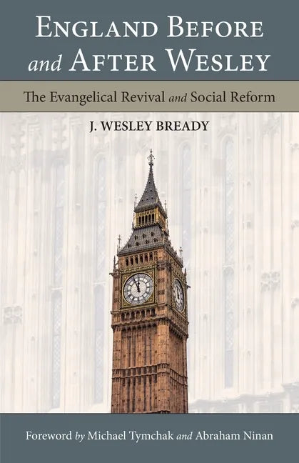 England Before and After Wesley: The Evangelical Revival and Social Reform - Paperback