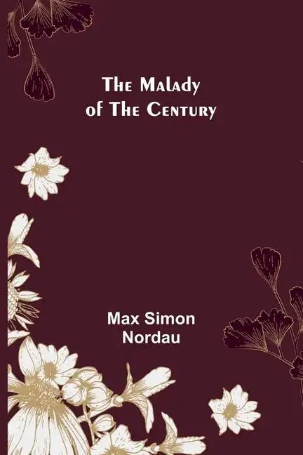 The Malady of the Century - Paperback