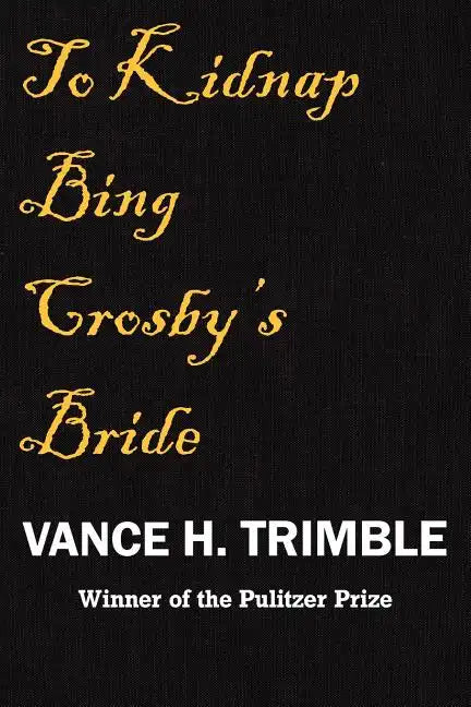 To Kidnap Bing Crosby's Bride - Paperback