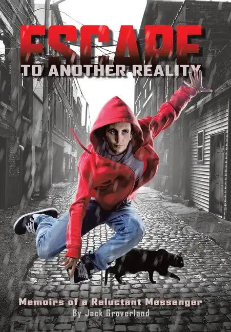 Escape to Another Reality: Memoirs of a Reluctant Messenger - Hardcover