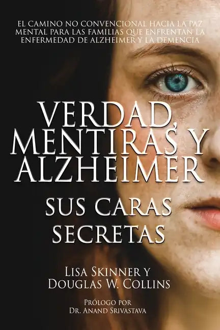 Verdad, Mentiras y Alzheimer: Sus Caras Secretas - Paperback