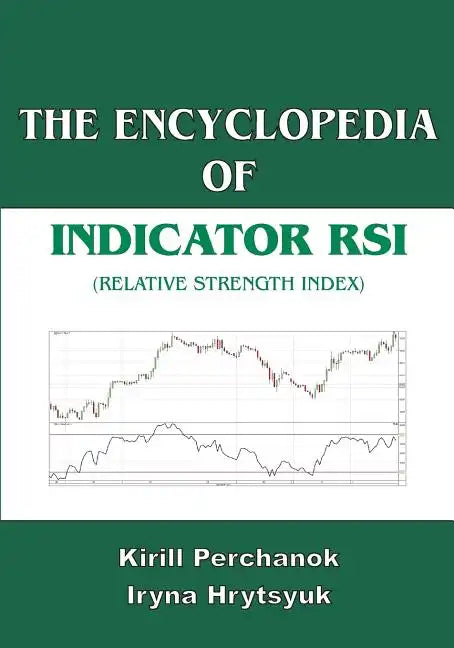 The Encyclopedia of the Indicator RSI (Relative Strength Index) - Paperback
