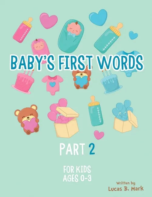 Baby's First Words: Part2. For Kids, Ages 0-3 - Paperback