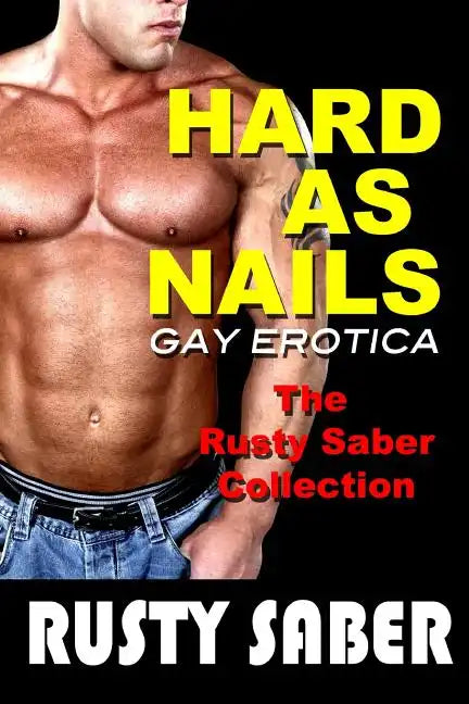 Hard As Nails: Gay Erotica, The Rusty Saber Collection - Paperback