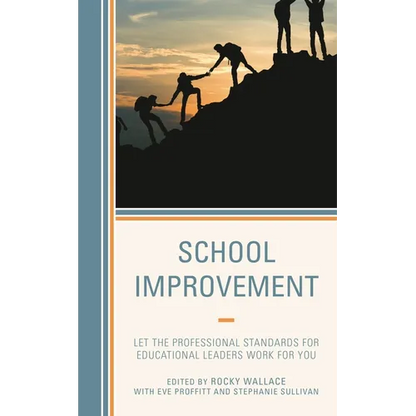 School Improvement: Let the Professional Standards for Educational Leaders Work for You - Paperback