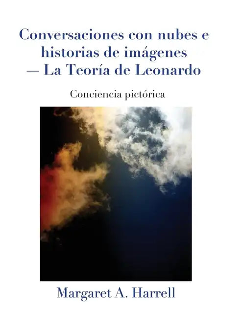 Conversaciones con nubes e historias de imágenes-La Teoría de Leonardo - Hardcover