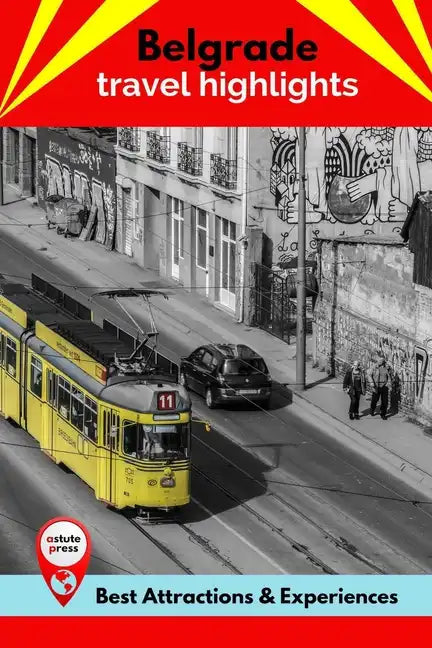 Belgrade Travel Highlights: Best Attractions & Experiences - Paperback