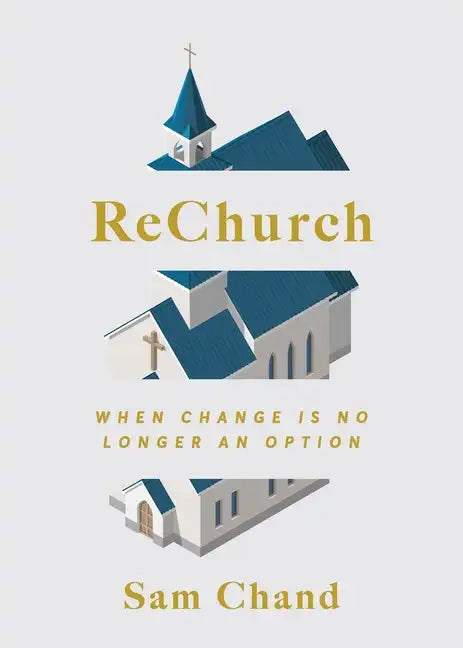 ReChurch: When Change Is No Longer an Option - Paperback