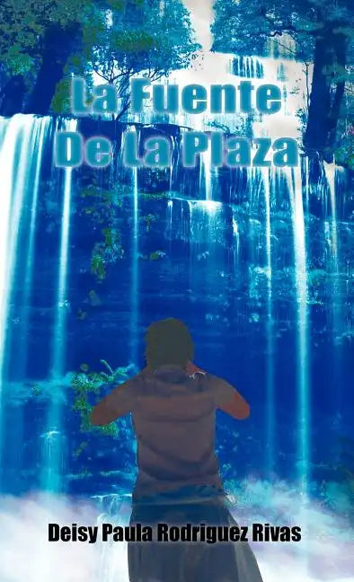 La Fuente de La Plaza - Hardcover