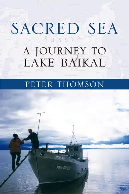 Sacred Sea: A Journey to Lake Baikal - Paperback