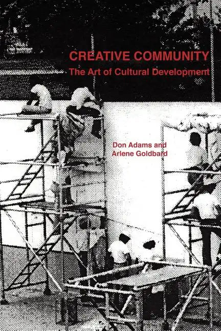 Creative Community: The Art of Cultural Development - Paperback
