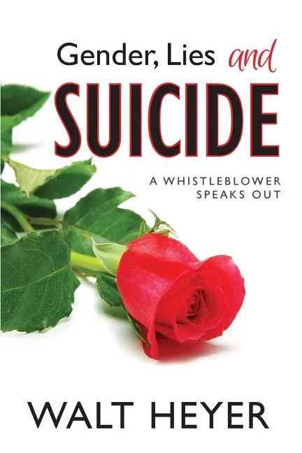 Gender, Lies and Suicide: A Whistleblower Speaks Out - Paperback