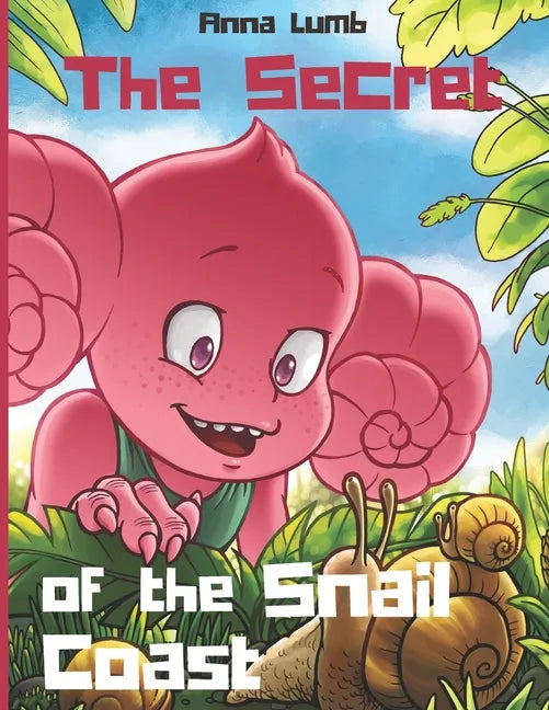 The Secret of the Snail Coast: Cute children's story with an awesome friendship adventure. Illustrated picture books for children ages 4-6 - Paperback