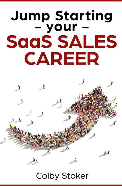 Jump Starting your SaaS Sales Career - Paperback