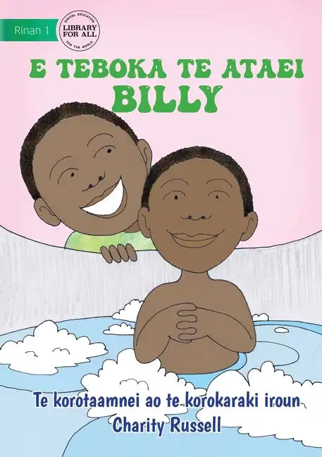 Billy Baths the Baby - E teboka te ataei Billy (Te Kiribati) - Paperback