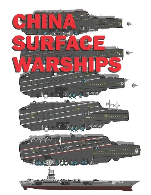 China Surface Warships: 2019 - 2020 - Paperback