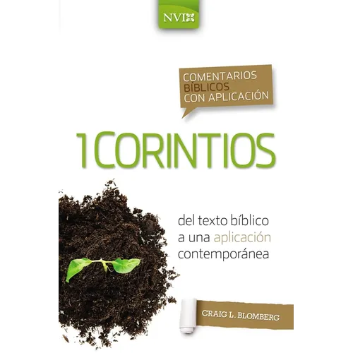 Comentario B兊lico Con Aplicaci NVI 1 Corintios: del Texto B兊lico a Una Aplicaci Contempor疣ea - Paperback