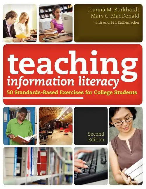 Teaching Information Literacy: 50 Standards-Based Exercises for College Students - Paperback