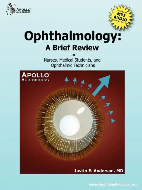 Ophthalmology: A Brief Review for Nurses, Medical Students and Ophthalmic Technicians - Paperback