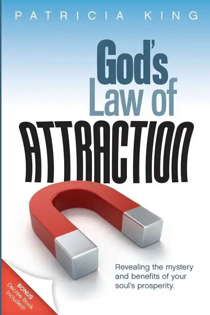 God's Law of Attraction: Revealing the Mystery and Benefits of Your Soul's Prosperity - Paperback