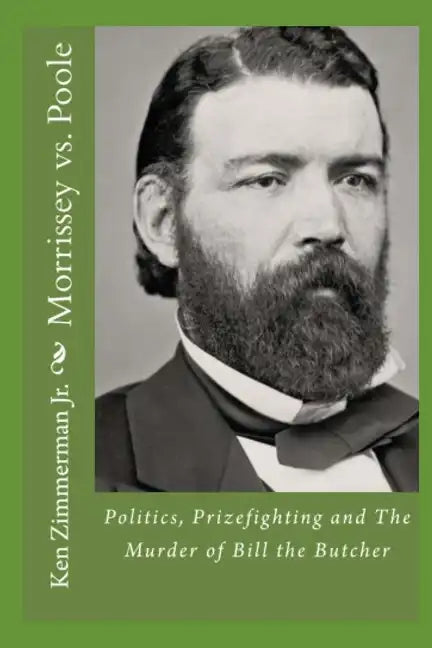 Morrissey vs. Poole: Politics, Prizefighting and The Murder of Bill the Butcher - Paperback