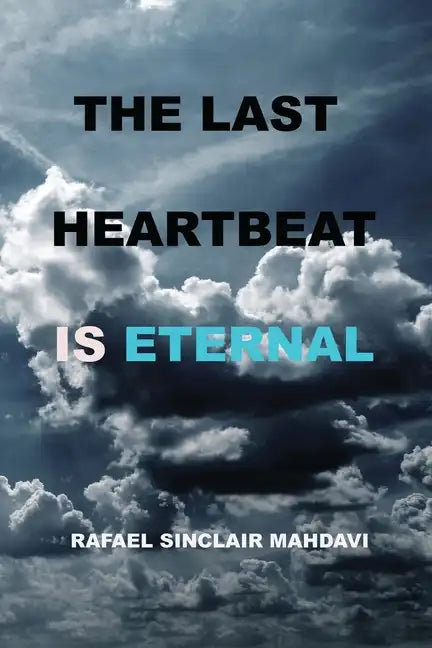 The Last Heartbeat Is Eternal - Paperback