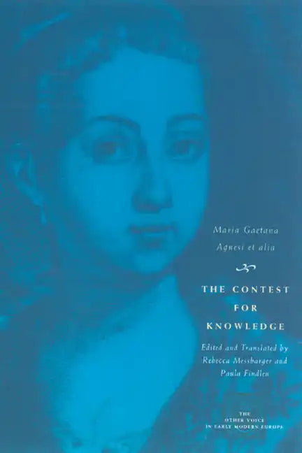 The Contest for Knowledge: Debates over Women's Learning in Eighteenth-Century Italy - Paperback