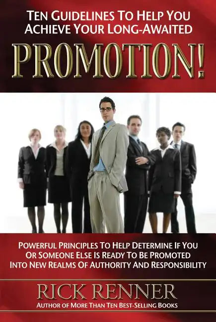 Ten Guidelines to Help You Achieve Your Long-Awaited Promotion! - Paperback