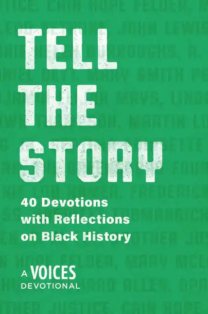 Tell the Story: 40 Devotions with Reflections on Black History - Paperback