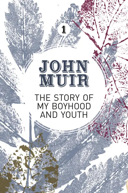 The Story of My Boyhood and Youth: An Early Years Biography of a Pioneering Environmentalist - Paperback