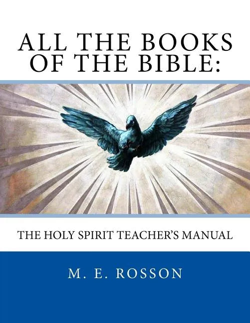 All the Books of the Bible: The Holy Spirit Teacher's Manual - Paperback