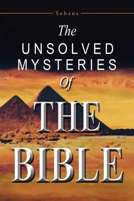 The Unsolved Mysteries of the Bible - Paperback