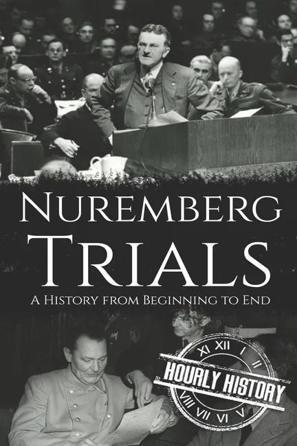 Nuremberg Trials: A History from Beginning to End - Paperback