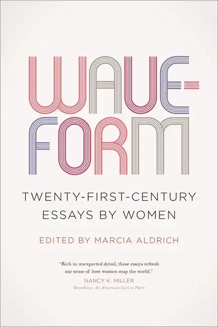Waveform: Twenty-First-Century Essays by Women - Paperback