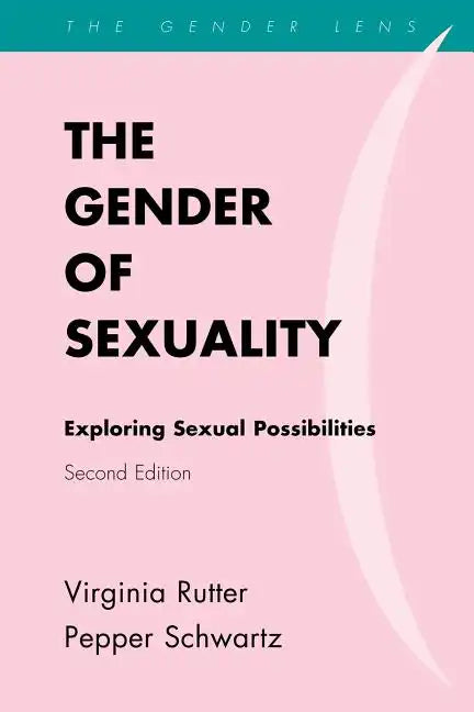 The Gender of Sexuality: Exploring Sexual Possibilities - Paperback