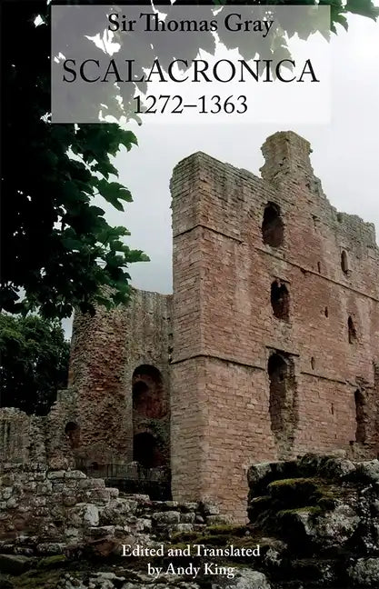 Sir Thomas Gray: Scalacronica (1272-1363) - Paperback