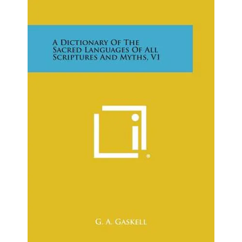 A Dictionary of the Sacred Languages of All Scriptures and Myths, V1 - Paperback