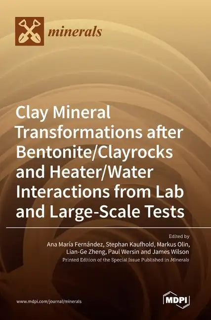Clay Mineral Transformations after Bentonite/Clayrocks and Heater/Water Interactions from Lab and Large-Scale Tests - Hardcover